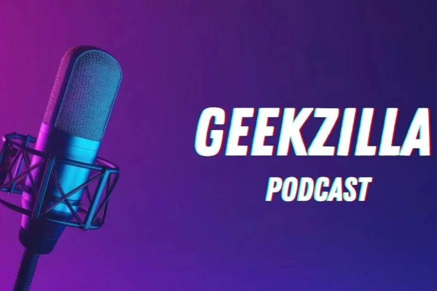 Geekzilla Podcast: Examining Technology, Pop Culture, and Gaming