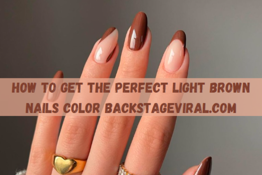 How To Get The Perfect Light Brown Nails Color Backstageviral.com